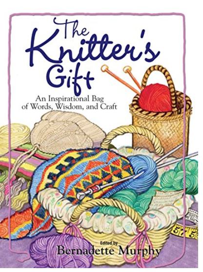 The Knitter's Gift by Bernadette Murphy